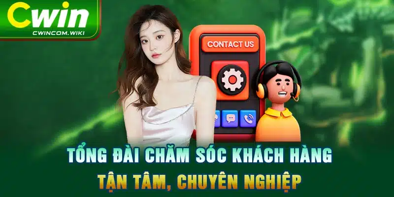 Tổng đài chăm sóc khách hàng tân tâm, chuyên nghiệp