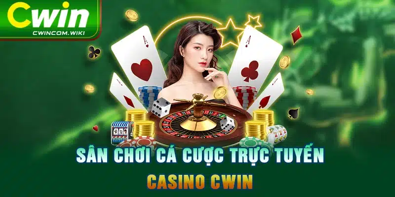 Sân chơi cá cược trực tuyến Casino CWIN