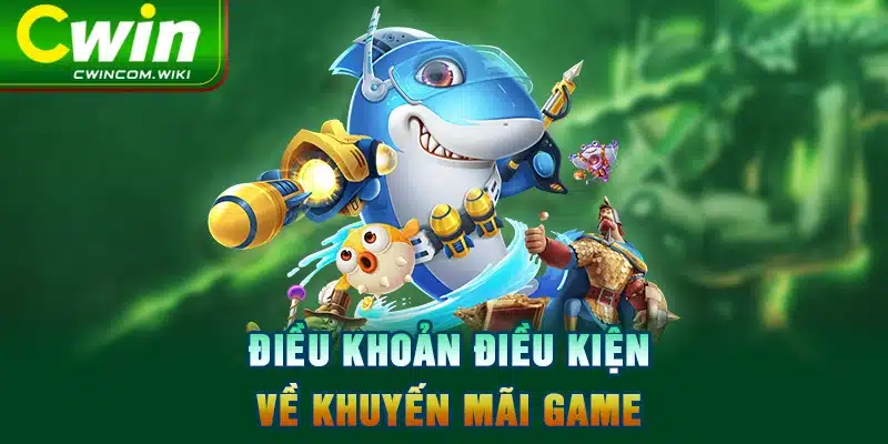 Điều khoản điều kiện về khuyến mãi game