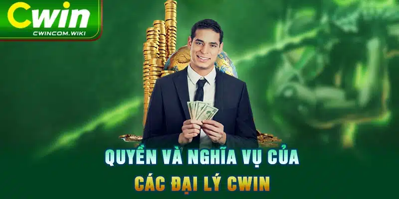 Quyền và nghĩa vụ của các đại lý CWIN