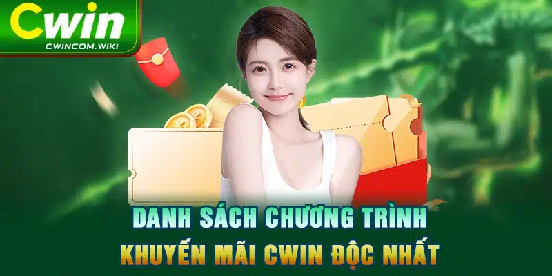 Danh sách chương trình khuyến mãi CWIN độc nhất 