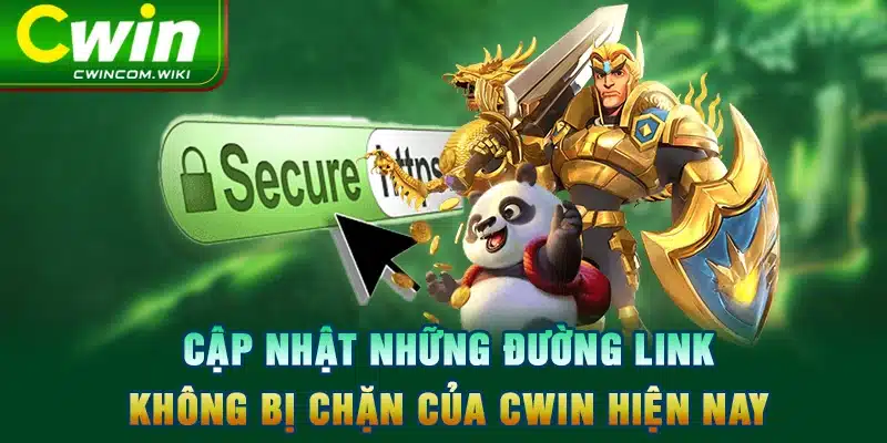 Cập nhật những đường link không bị chặn của CWIN hiện nay 