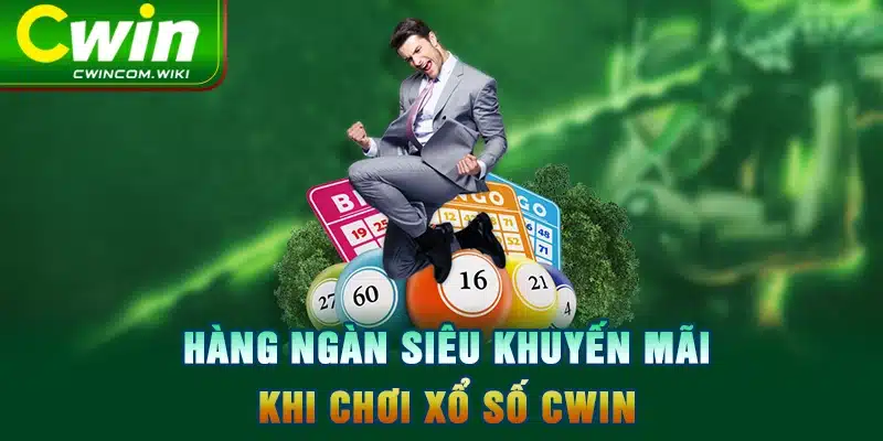 Hàng ngàn siêu khuyến mãi khi chơi xổ số CWIN